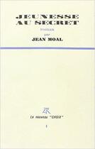 Couverture du livre « Jeunesse au secret » de Jean Moal aux éditions Table Ronde