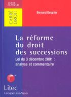 Couverture du livre « La reforme du droit des successions » de Bernard Beigner aux éditions Lexisnexis