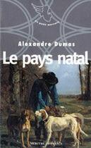 Couverture du livre « Le pays natal » de Alexandre Dumas aux éditions Mercure De France