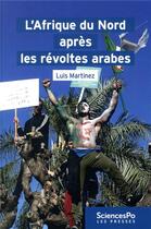 Couverture du livre « L'Afrique du Nord après les révoltes arabes » de Luis Martinez aux éditions Presses De Sciences Po