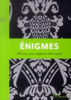 Couverture du livre « Énigmes ; 200 jeux pour aiguiser votre esprit » de  aux éditions La Martiniere