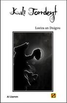 Couverture du livre « Kali Torrdent » de Loeiza An Duigou aux éditions Al Liamm