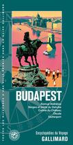 Couverture du livre « Budapest ; avenue Andrássy, berges et ponts du Danube, colline du château, Óbuda, Esztergom (édition 2019) » de Collectif Gallimard aux éditions Gallimard-loisirs