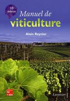 Couverture du livre « Manuel de viticulture (10ème édition) » de Alain Reynier aux éditions Tec Et Doc