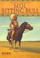 Couverture du livre « Moi Sitting Bull » de Michel Piquemal aux éditions Milan