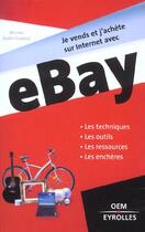 Couverture du livre « Je vends et j'achète sur Internet avec eBay » de Michel Suret-Canale aux éditions Eyrolles
