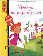 Couverture du livre « Sidonie au pays du vent » de Olivier Latyk et Catherine De Lasa aux éditions Bayard Jeunesse