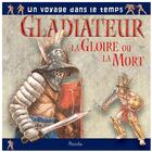 Couverture du livre « Gladiateur ; la gloire ou la mort » de Piccolia aux éditions Piccolia