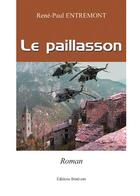 Couverture du livre « Le paillasson » de Rene-Paul Entremont aux éditions Benevent