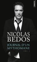 Couverture du livre « Journal d'un mythomane t.1 » de Nicolas Bedos aux éditions Points