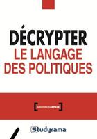 Couverture du livre « Décrypter le langage des politiques » de Sandrine Campese aux éditions Studyrama