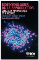 Couverture du livre « Biotechnologies de la reproduction chez les mammifères et l'homme » de Annik Bouroche-Lacombe aux éditions Quae