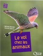 Couverture du livre « Le vol chez les animaux » de Vincent Albouy et Jacques Blondel aux éditions Quae
