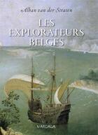 Couverture du livre « Les explorateurs belges » de Alban Van Der Straten aux éditions Mardaga Pierre