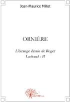 Couverture du livre « Ornière » de Jean-Maurice Millot aux éditions Edilivre