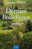 Couverture du livre « Le dernier des Bourdignot » de Jacques Pince aux éditions De Boree