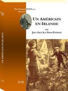 Couverture du livre « Un américain en Irlande, ou Joe chez les Sinn-Feiners » de Francis Finn aux éditions Saint-remi