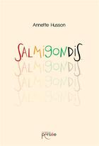 Couverture du livre « Salmigondis » de Annette Husson aux éditions Persee