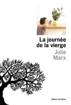 Couverture du livre « La journée de la vierge » de Julie Marx aux éditions Editions De L'olivier