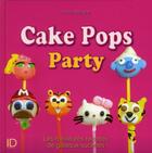 Couverture du livre « Cake pops party » de Fanny Matagne aux éditions City