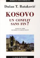 Couverture du livre « Kosovo, un conflit sans fin ? » de Dusan T. Batakovic aux éditions L'age D'homme