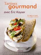 Couverture du livre « Tartinez gourmand » de Kayser/Asset aux éditions La Martiniere