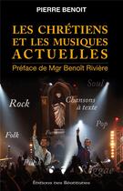 Couverture du livre « Les chrétiens et les musiques actuelles ; un chemin d'espérance avec Thérèse de l'Enfant Jésus » de Pierre Benoit aux éditions Des Beatitudes