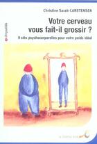 Couverture du livre « Votre cerveau vous fait-il grossir » de Carstensen C S. aux éditions Le Souffle D'or