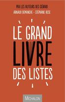 Couverture du livre « Le grand livre des listes » de Arnaud Demanche et Stephane Rose aux éditions Michalon