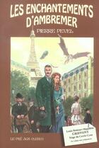 Couverture du livre « Le Paris des merveilles Tome 1 : les enchantements d'Ambremer » de Pierre Pevel aux éditions Pre Aux Clercs