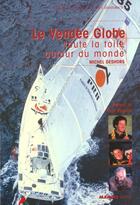 Couverture du livre « Toute La Toile Autour Du Monde ; Le 4e Vendee Globe » de Michel Deshors aux éditions Mango