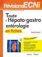 Couverture du livre « Toute l'hépato-gastro-entérologie en fiches » de David Deutsch aux éditions Estem