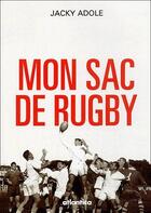 Couverture du livre « Mon sac de rugby » de Adole aux éditions Atlantica