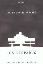 Couverture du livre « Les disparus » de Javier-Garcia Sanchez aux éditions Joelle Losfeld