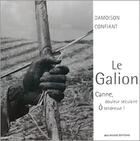 Couverture du livre « Le galion ; Canne ; douleur seculaire o tendresse » de Raphael Confiant et David Damoison aux éditions Ibis Rouge