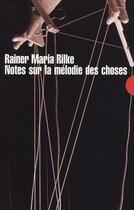 Couverture du livre « Notes sur la mélodie des choses » de Rainer Maria Rilke aux éditions Allia