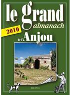 Couverture du livre « Le grand almanach de l'Anjou (édition 2010) » de Gerard Quiblier aux éditions Geste
