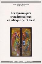 Couverture du livre « Les dynamiques transfrontalières en Afrique de l'ouest » de  aux éditions Karthala