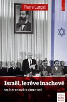 Couverture du livre « Israël, le rêve inachevé » de Lurcat Pierre aux éditions Paris