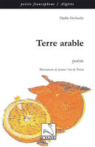 Couverture du livre « Terre arable » de Djalila Dechache aux éditions Editions Du Cygne