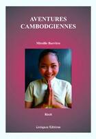 Couverture du livre « Aventures cambodgiennes » de Mireille Barriere aux éditions Coetquen