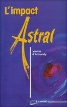 Couverture du livre « L'impact astral » de Armandy (D') Valerie aux éditions Lanore