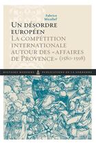 Couverture du livre « Un desordre europeen - la competition internationale autour des 