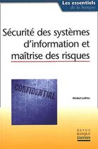 Couverture du livre « Securite des systemes d'information et maitrise des risques - les essentiels de la banque » de Michel Lafitte aux éditions Revue Banque