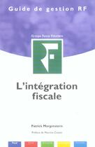 Couverture du livre « L'intégration fiscale » de Patrick Morgenstern aux éditions Revue Fiduciaire