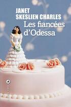 Couverture du livre « Les fiancées d'Odessa » de Janet Skeslien Charles aux éditions Liana Levi