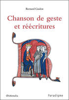 Couverture du livre « Chanson de geste et réécritures » de Bernard Guidot aux éditions Paradigme