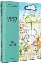 Couverture du livre « Fabrice Hyber, la vallée » de Bruce Albert et Emanuele Coccia et Fabrice Hyber aux éditions Fondation Cartier