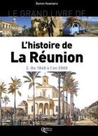 Couverture du livre « L'histoire de la Réunion t.2 ; de 1848 à l'an 2000 » de Vaxelaire. Dani aux éditions Orphie