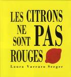 Couverture du livre « Les citrons ne sont pas rouges » de Laura Albuvaccaro Seeger aux éditions Kaleidoscope